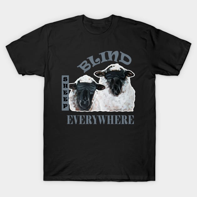 Blind Sheep Everywhere Stand For Freedom Don't Comply T-Shirt by DesignFunk